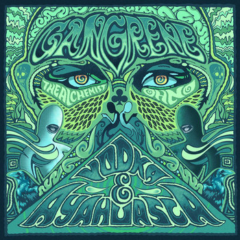 Gangrene - Vodka & Ayahuasca (Explicit)