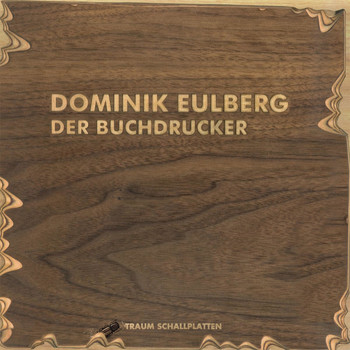 Dominik Eulberg - Der Buchdrucker