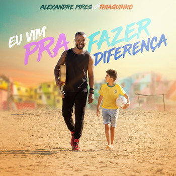 Alexandre Pires - Eu Vim Pra Fazer Diferença