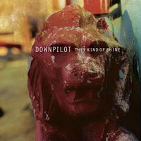 Downpilot - They Kind of Shine