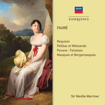Sir Neville Marriner - Faure: Requiem; Orchestral Works