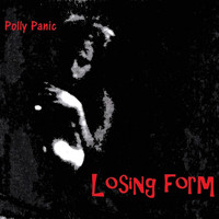Polly Panic - Losing Form (Explicit)