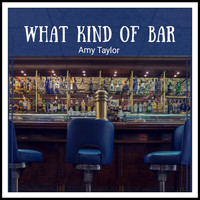 Amy Taylor - What Kind of a Bar