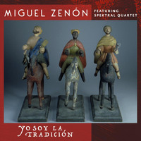Miguel Zenón - Yo Soy La Tradición (feat. Spektral Quartet)