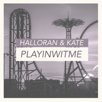 Halloran & Kate - Playinwitme