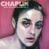 chaplin - Wenn uns morgen keiner weckt