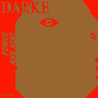 Darke - Power and Heat EP