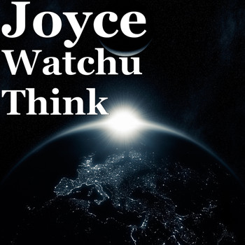 Joyce - Watchu Think