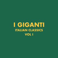 I Giganti - Italian Classics: I Giganti Collection, Vol. 1