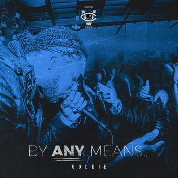 Goldie - By Any Means (Explicit)