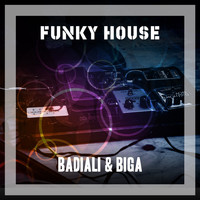 Badiali & Biga - Funky House