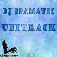 DJ Spamatic - Unitrack