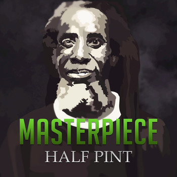 Half Pint - Half Pint Masterpiece