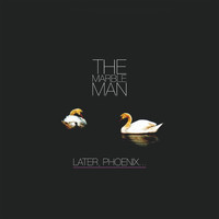 The Marble Man - Later, Phoenix…