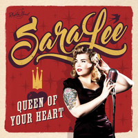 SaraLee - Queen of Your Heart