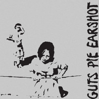 Guts Pie Earshot - Guts Pie Earshot