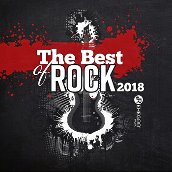 Various Artists - The Best of Rock 2018 – Rock Compilation, Classic, Electronic & Alternative Music