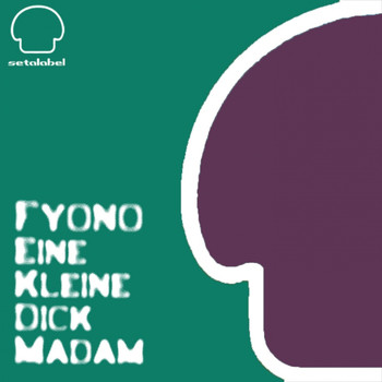 Fyono - Eine Kleine Dick Madam
