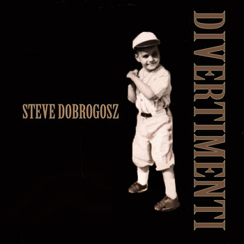 Steve Dobrogosz - Divertimenti