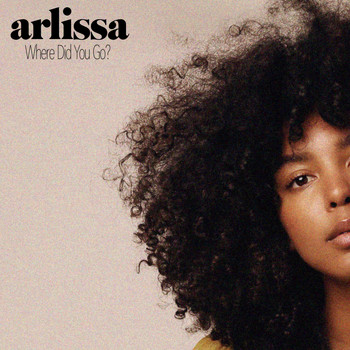 Arlissa - Where Did You Go?