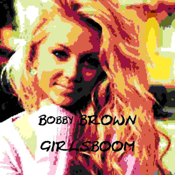 Bobby Brown - Girlsboom (Explicit)