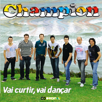 Champion - Vai Curtir, Vai Dançar
