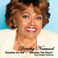Dorothy Norwood - Breathe on Me / Weather the Storm