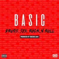 Basic - Drugs, Sex, Rock 'n' Roll (Explicit)