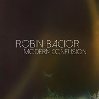 Robin Bacior - Modern Confusion