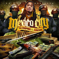 Maceo - Mexico City (Hosted by the Empire) (Explicit)