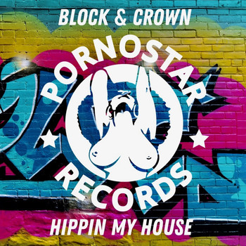 Block & Crown - Hippin' My House