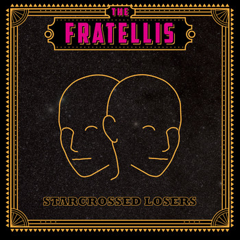 The Fratellis - Starcrossed Losers