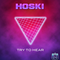 Hoski - Try to Hear