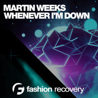 Martin Weeks - Whenever I'm Down