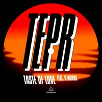 Tepr - Taste of Love (feat. D. Woods)
