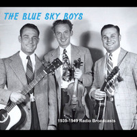 The Blue Sky Boys - 1939-1949 Radio Broadcasts