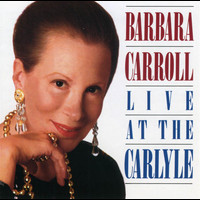 Barbara Carroll - Live At The Carlyle