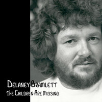 Delaney Bramlett - The Children Are Missing