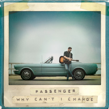 Passenger - Why Can't I Change
