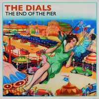 The Dials - The End of the Pier