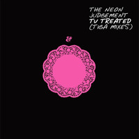 The Neon Judgement - TV Treated (Tiga Remixes)