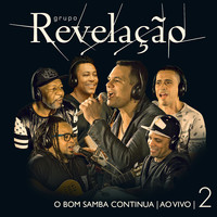 Grupo Revelação - O Bom Samba Continua - Ao Vivo, Vol. 2