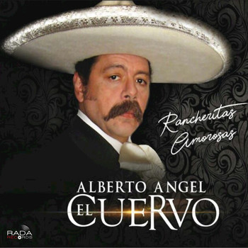Alberto Ángel "El Cuervo" - Rancheritas Amorosas
