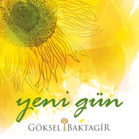 Göksel Baktagir - Yeni Gün