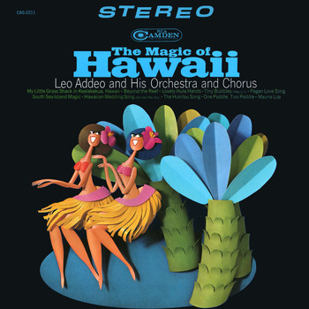 Leo Addeo And His Orchestra And Chorus - The Magic of Hawaii