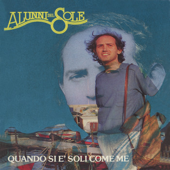 Alunni Del Sole - Quando si è soli come me