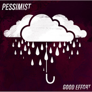 Pessimist - Good Effort (Explicit)