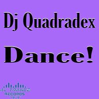 DJ Quadradex - Dance!