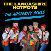 The Lancashire Hotpots - The Austerity Blues