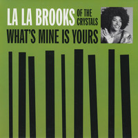 La La Brooks - What's Mine is Yours